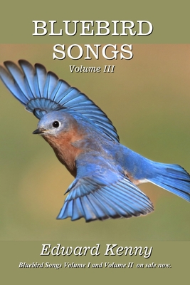 Bluebird Songs (Volume III) - Edward Kenny