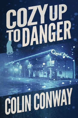 Cozy Up to Danger - Colin Conway