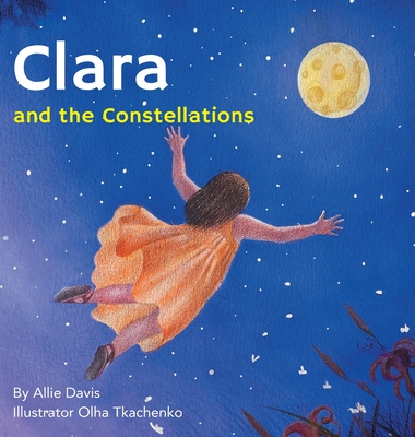 Clara and the Constellations - Allie Davis