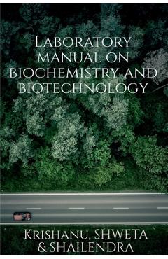 Coperta cărții 'Laboratory manual on biotechnology and biochemistry - Krishanu'