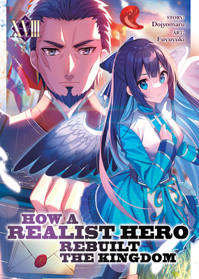 How a Realist Hero Rebuilt the Kingdom (Light Novel) Vol. 18 - Dojyomaru