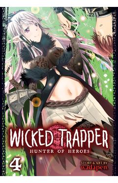 Wicked Trapper: Hunter of Heroes Vol. 4 - Wadapen