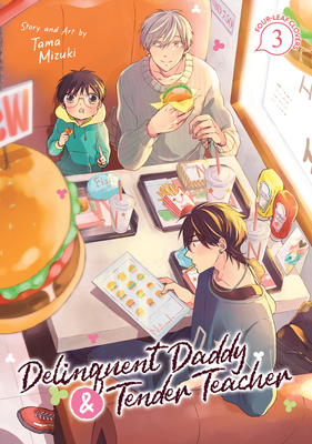 Delinquent Daddy and Tender Teacher Vol. 3: Four-Leaf Clovers - Tama Mizuki