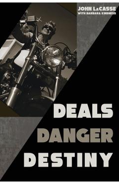 Coperta cărții 'Deals, Danger, Destiny - John Lacasse'