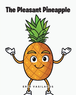 The Pleasant Pineapple - Erin Vasilakos