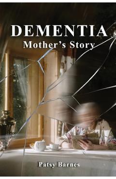 Poza produsului Dementia: Mothers' Story - Patsy Barnes