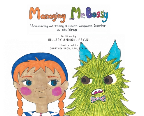 Coperta cărții 'Managing Mr. Bossy: Understanding and Treating Obsessive-Compulsive Disorder in Children - Hillary Ammon Psy D.'