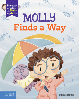 Molly Finds a Way: A Book about Dyslexia and Personal Strengths - Krista Weltner