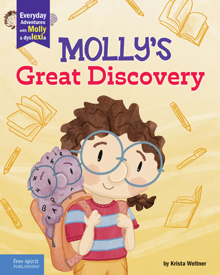 Molly's Great Discovery: A Book about Dyslexia and Self-Advocacy - Krista Weltner