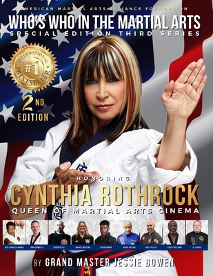 Who's Who In The Martial Arts: Honoring Cynthia Rothrock - Jessie Bowen