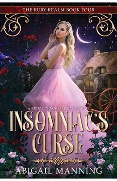 Coperta cărții 'Insomniac's Curse: A Retelling of Sleeping Beauty - Abigail Manning'