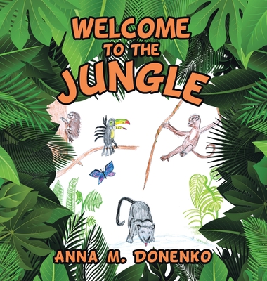 Welcome To The Jungle - Anna M. Donenko