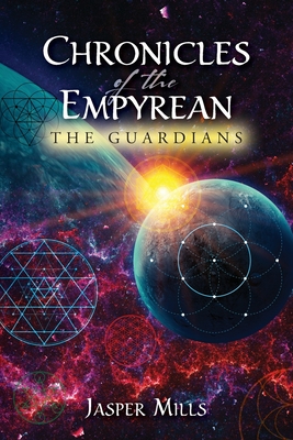 Chronicles of the Empyrean: The Guardians - Jasper Mills