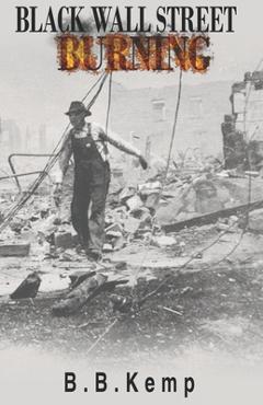 Coperta cărții 'Black Wall Street Burning - B. B. Kemp'