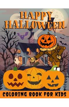 Coperta cărții 'Happy Halloween Coloring Book for kids: Halloween Books for Kids: A Fun Halloween Coloring Gift Book for Boys and'