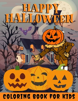 Coperta cărții 'Happy Halloween Coloring Book for kids: Halloween Books for Kids: A Fun Halloween Coloring Gift Book for Boys and'