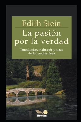 La Pasión Por La Verdad: La búsqueda incansable - Edith Stein