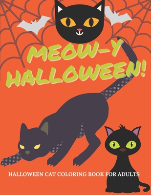 Meow-y Halloween - Cat Coloring Book for Adults: A Halloween-themed Funky Cat Coloring Books - Halloween Celebration for Cat Lovers - Halloween Presen - Halloween Activity Press