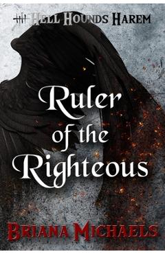 Poza produsului Ruler of the Righteous - Briana Michaels