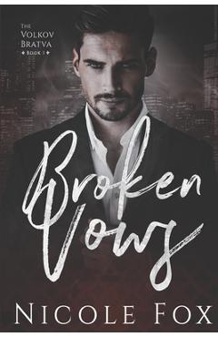Coperta cărții 'Broken Vows: A Dark Mafia Romance - Nicole Fox'