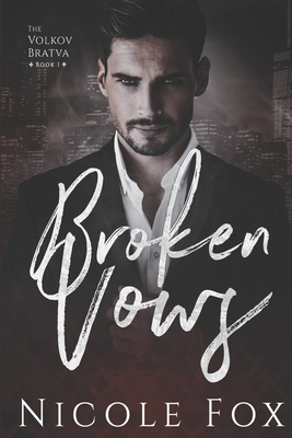 Coperta cărții 'Broken Vows: A Dark Mafia Romance - Nicole Fox'