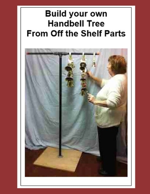 Build your own Handbell Tree From Off the Shelf Parts - D. Rod Lloyd