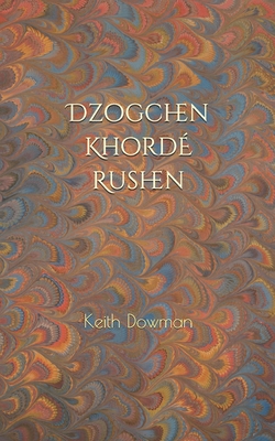 Dzogchen: Khorde Rushen - Keith Dowman