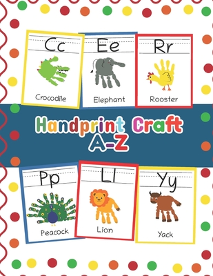 Handprint Craft A-Z: ABC Animal Handprint End of the year activity, Ages 3-5, PreK, Kindergarten, Preschool, Gift - Teaching Little Hands Press