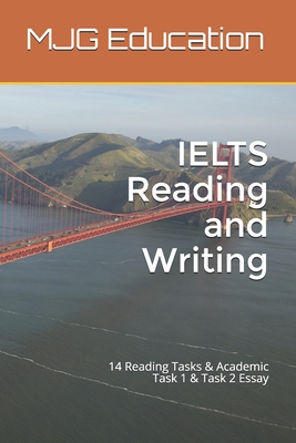 Coperta cărții 'IELTS Reading and Writing: 14 Reading Tasks & Academic Task 1 & Task 2 Essay - Mjg Education'