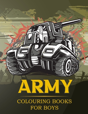 Army Colouring Books For Boys: Tanks And Armored Fighting Vehicles Heavy Battle Colouring Book for Kids - Little Eye Twinkle