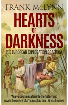 Poza produsului Hearts of Darkness: The European Exploration of Africa - Frank Mclynn