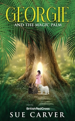 Georgie: and the Magic Palm - Sue Carver
