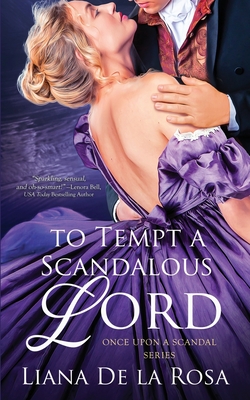 To Tempt A Scandalous Lord - Liana De La Rosa