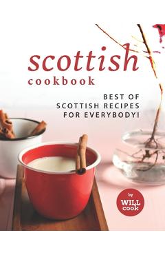 Coperta cărții 'Scottish Cookbook: Best of Scottish Recipes for Everybody! - Will Cook'