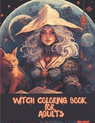 Coperta cărții 'Witch Coloring Book for Adults: Beautiful Witch Coloring Pages for Adults Relaxation - Andrea Engebretsen'