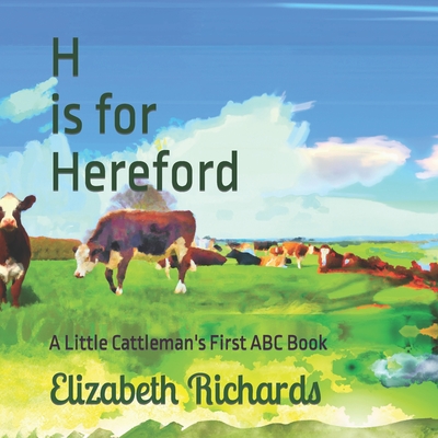 H is for Hereford: A Little Cattleman's First ABC Book - Dall-e Ai Program