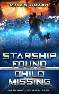 Starship Found, Child Missing - Miles Rozak