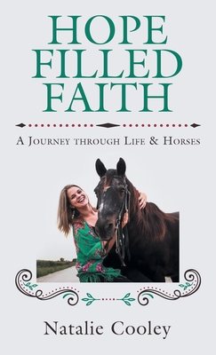 Hope Filled Faith: A Journey through Life & Horses - Natalie Cooley