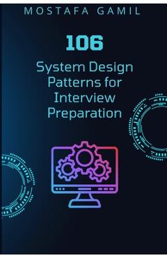 Coperta cărții '106 System Design Patterns for Interview Preparation - Mostafa Gamil'