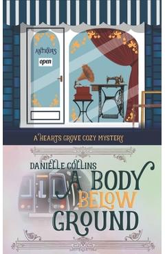 Coperta cărții 'A Body Below Ground - Danielle Collins'