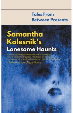 Poza produsului Samantha Kolesnik's Lonesome Haunts - Samantha Kolesnik
