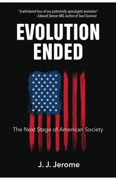 Coperta cărții 'Evolution Ended - J. J. Jerome'