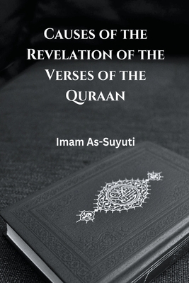 Causes of the Revelation of the Verses of the Quraan - Imam As-suyuti