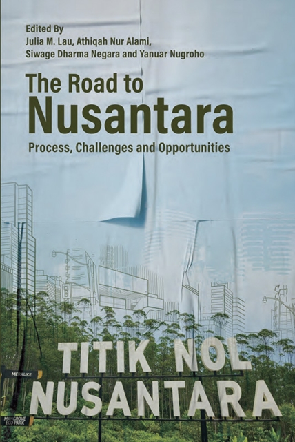 The Road to Nusantara: Process, Challenges and Opportunities - Julia M. Lau