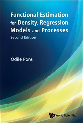 Functional Estimation for Density, Regression Models and Processes (Second Edition) - Odile Pons