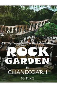 Coperta cărții 'Rock Garden in Chandigarh: A Critical Evaluation of the Work of NEK Chand - Dr Ss Bhatti'