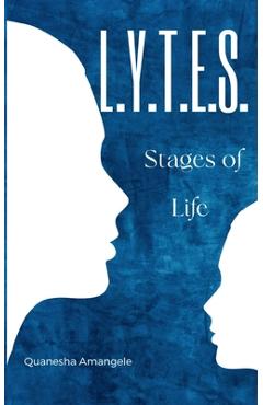 Coperta cărții 'L.Y.T.E.S. Stages of Life - Quanesha Amangele'