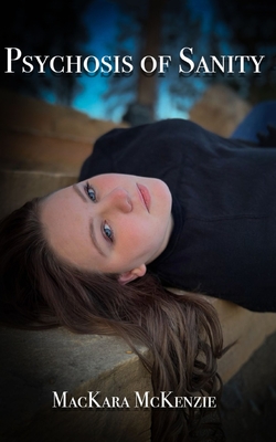 Coperta cărții 'Psychosis of Sanity - Mackara Mckenzie'