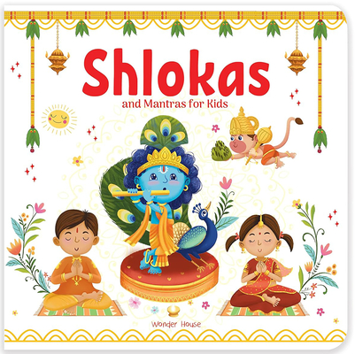Coperta cărții 'Shlokas and Mantras for Kids: Illustrated Padded Board Book - Wonder House Books'