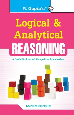 Logical and Analytical Reasoning (Useful for All Competitive Exams) - A. K. Gupta
